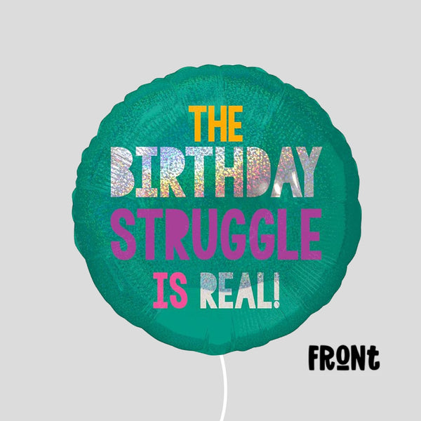 18" 'The Birthday Struggle Is Real!' Standard Foil Balloon